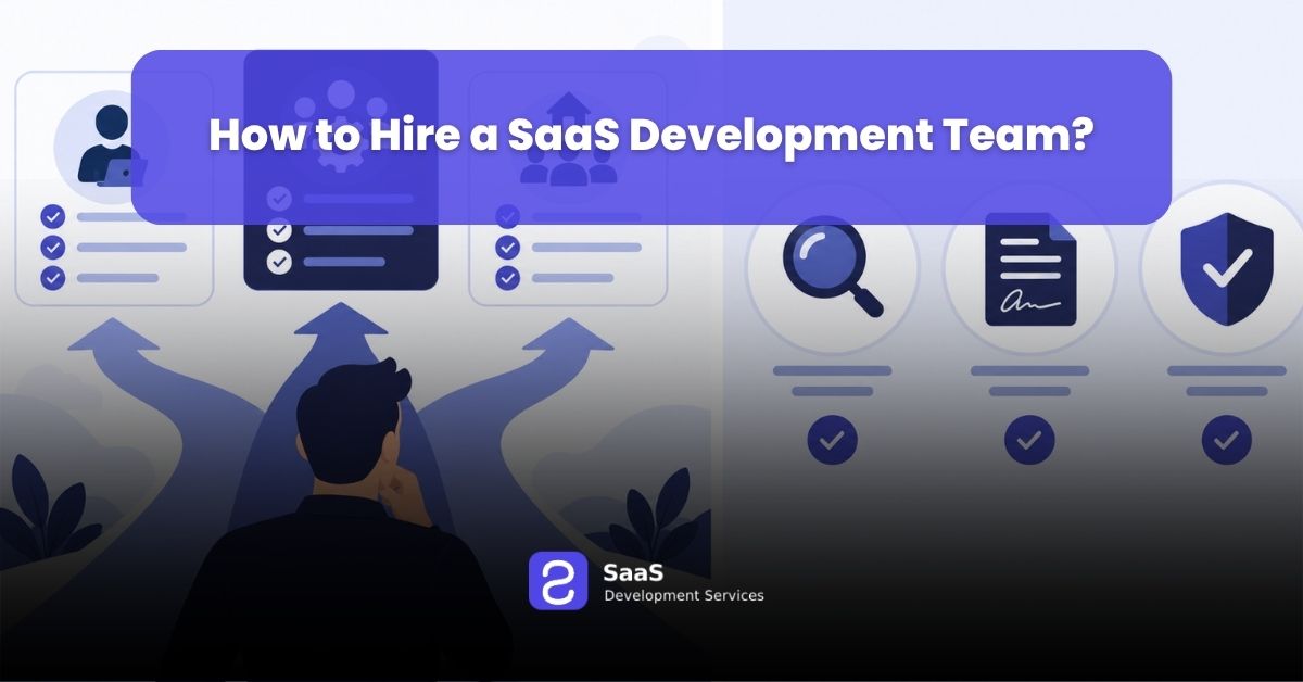 How to Hire a SaaS Development Team?