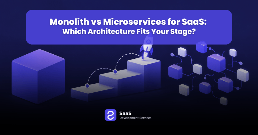 Monolith vs Microservices for SaaS